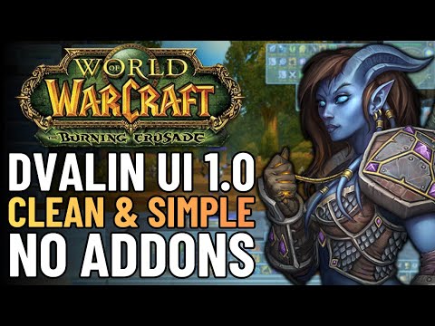 Dvalin UI 1.0 for TBC Classic | Clean No-Addon UI | Anniversary Pre-Patch
