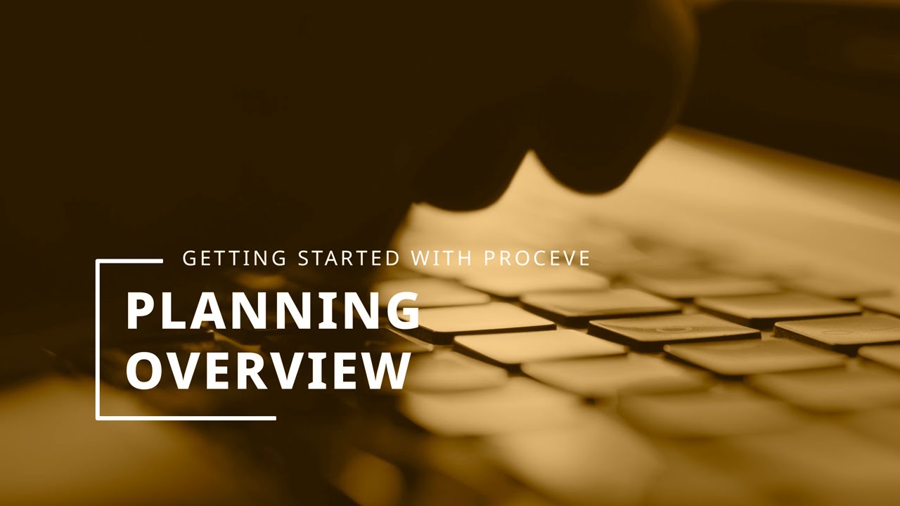 Getting Started with Proceve - Planning Overview