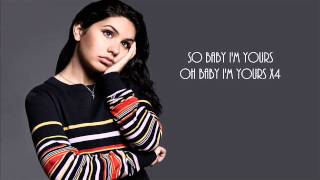 Alessia Cara - I&#39;m Yours Lyrics