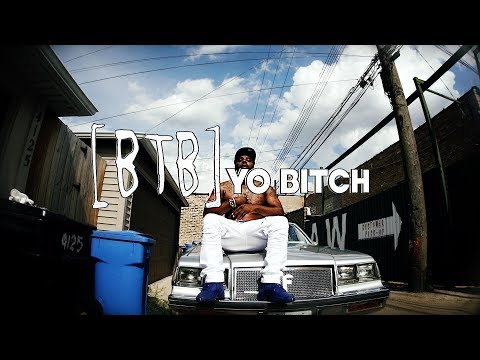 BTB - Yo Bitch/On the Block (Official Music Video)
