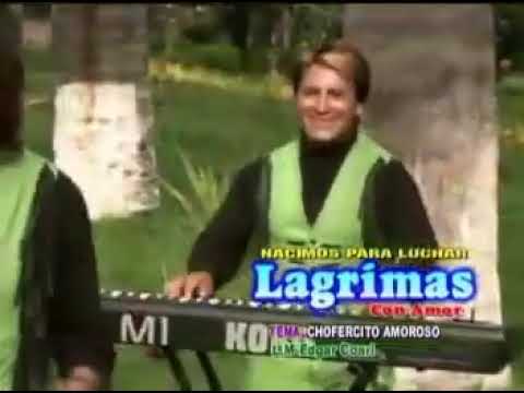 Grupo Lágrimas Con Amor / Chofercito  Amoroso
