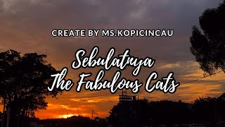 Download lagu The Fabulous Cats - Sebulatnya ( Lirik ) mp3