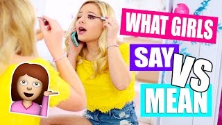 What Girls SAY vs. What They MEAN