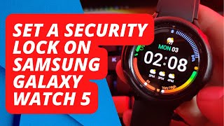 How to Set A Security Lock On Samsung Galaxy Watch 5