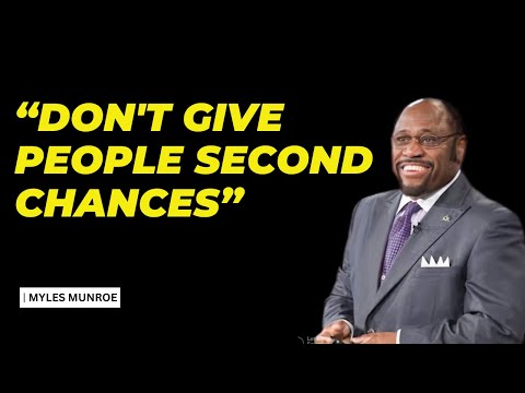 "Choosing Wisely: How to Offer Second Chances Without Compromising Your Peace"|| Myles Munroe