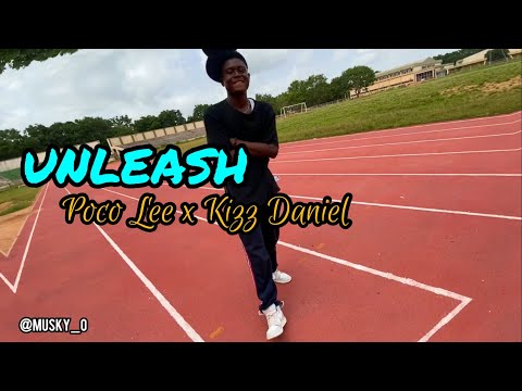 Unleash - Poco Lee ft. Kizz Daniel (Official Dance Video) By Musky