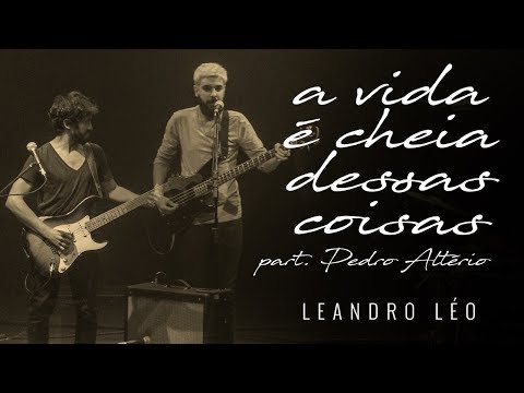Leandro Léo - A Vida É Cheia Dessas Coisas (Part. Pedro Altério) | Show Tudo A Seu Tempo