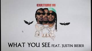 Migos Feat. Justin Bieber - What You See (Official Audio)