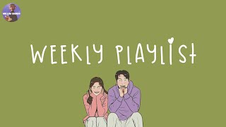 Weekly playlist that gives you good feelings 🍏 Songs to add your playlist 2024