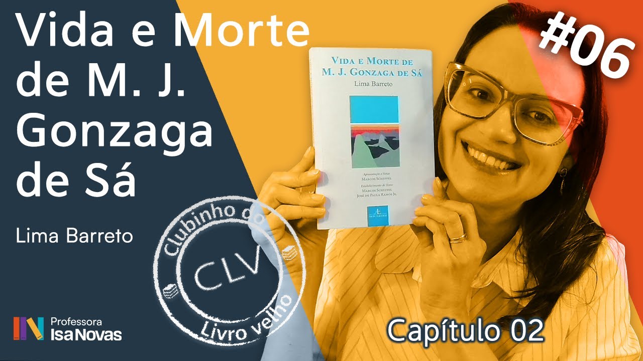 Capítulo 2 | Vida e morte de M. J. Gonzaga de Sá | Lima Barreto | CLV | Unicamp