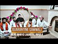 Quarantine Qawwali Mere Man Ki Lagan Ali Maula