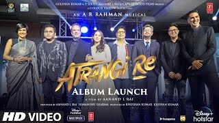 Atrangi Re album launch | A musical Night with @A. R. Rahman video