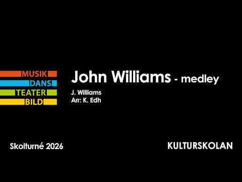 KULTURSKOLANS Skolturné 2026 - John Williams-medley
