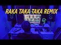 RAKA TAKA TAKA REMIX DJ Yayo TIK TOK