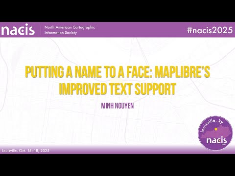 Putting a name to a face: MapLibre’s improved text support - Minh Nguyen