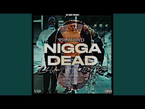 Nigga Dead (feat. 12_7 rick & Lil uce)