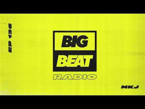 Big Beat Radio: EP #136 - MKJ (Slap the Funk Mix)