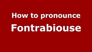 How to pronounce Fontrabiouse