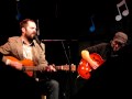 Ghost Repeater- Jeffrey Foucault w Peter Mulvey @ AC&T 2010