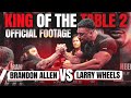 KING OF THE TABLE 2 OFFICIAL FOOTAGE - BRANDON ALLEN vs LARRY WHEELS