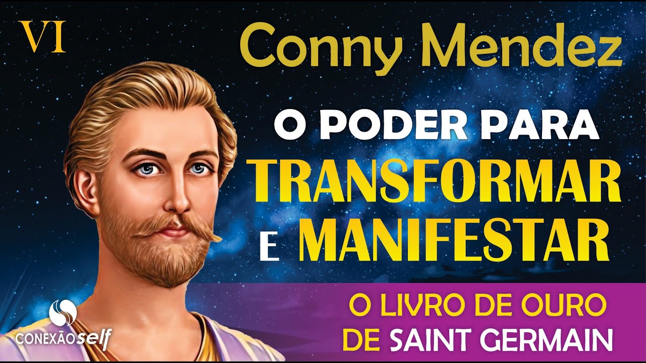 O PODER PARA MANIFESTAR E TRANSFORMAR | Conny Méndez | O Livro de Ouro de Saint Germain