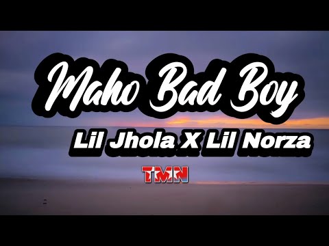 Bad Boy - Lil Jhola X Lil NORZA ( Lyrics Video ) TMN