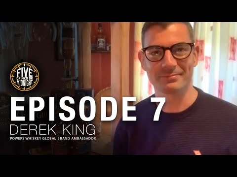 Episode 7 - Derek King - Powers Whiskey Global Brand Ambassador