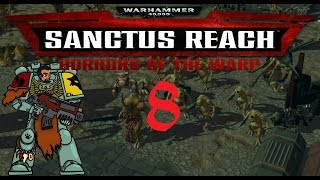 The Drakeslayers Take The Field! | Warhammer 40k: Sanctus Reach – Horrors of The Warp Campaign #8