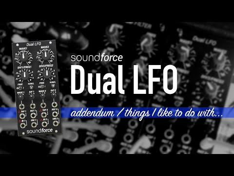 Soundforce DUAL LFO / addendum / a few more patches