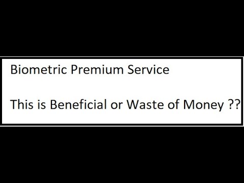 Info Regarding Biometric Premium service