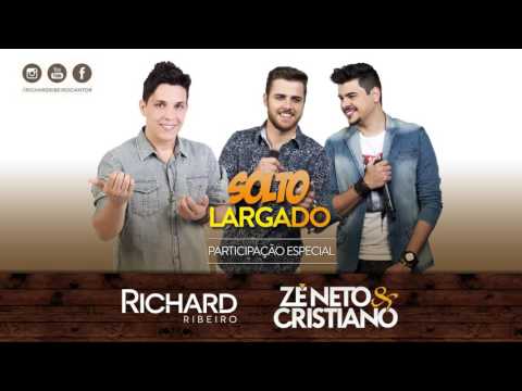 Solto Largado (part. Richard Ribeiro) - Zé Neto e Cristiano