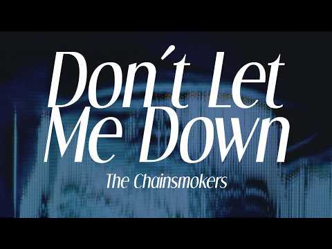 The Chainsmokers - Don't Let Me Down