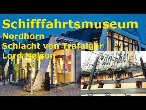 #10 -  Lord Nelson - Seeschlacht von Trafalgar - Schifffahrtsmuseum Nordhorn - Führung mit Dr. Röhl