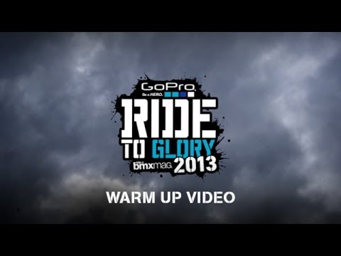 Ride To Glory 2013 Warm Up : Ride UK BMX
