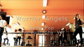 Warrior Angels - Body Pop (Choreography Ver)