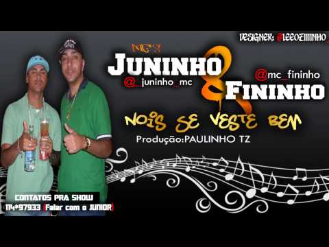 MC'S JUNINHO E FININHO - NÓIS SE VESTE BEM  ♪♫ LANÇAMENTO