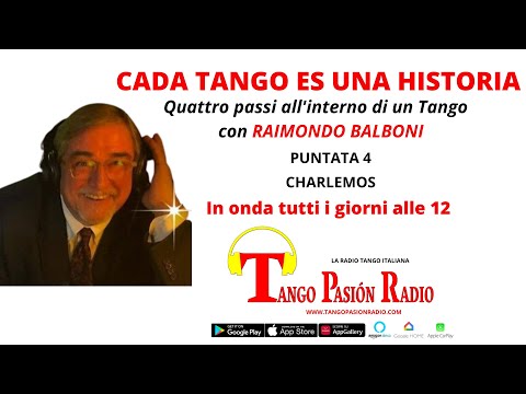 Tango Pasión Radio - Cada Tango Es Una Historia - Puntata 4: Charlemos