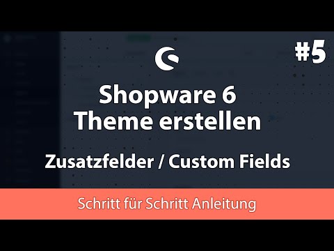 Shopware 6: Zusatzfelder / Custom Fields im Template verwenden | Shopware Theme Entwicklung Tutorial