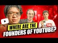 Where are the Founders of YouTube? | Jawed Karim, Chad Hurley, Steve Chen