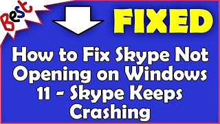 How to Fix Skype Not Opening on Windows 11 - Skype Keeps Crashing