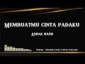 Membuatmu Cinta Padaku Asbak Band Lirik Lagu