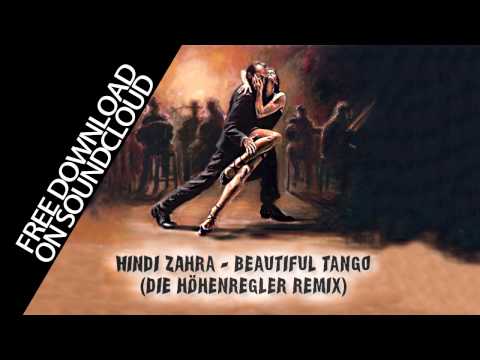 Hindi Zahra - Beautiful Tango (Die Höhenregler Remix)