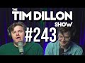 #243 - Best of Patreon Vol. 2 | The Tim Dillon Show