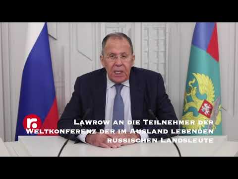 Lawrow an die Teilnehmer der Weltkonferenz der im Ausland lebenden russischen Landsleute