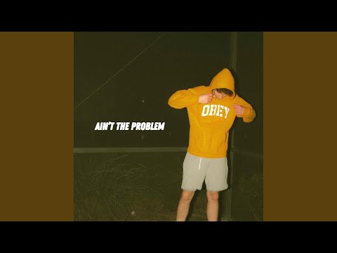 AIN'T THE PROBLEM
