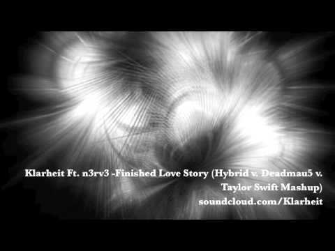 Klarheit Ft. n3rv3 - Finished Love Story (Hybrid v. Deadmau5 v. Taylor Swift Mashup)