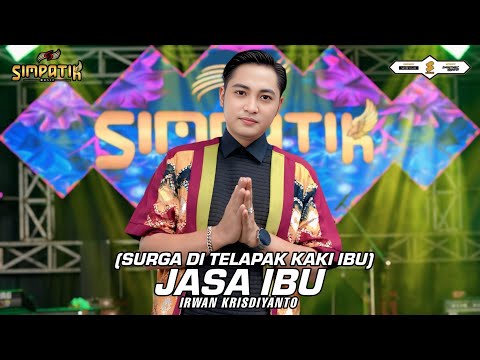 menangis bawakan lagu ini - JASA IBU(surga di telapak kaki ibu) - IRWAN KRISDIYANTO - SIMPATIK MUSIC