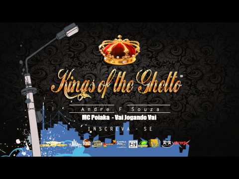 MC Poiaka - Vai Jogando Vai 2014 (kings of the Ghetto)