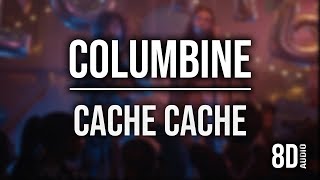 Columbine - cache cache (8D AUDIO)🎧