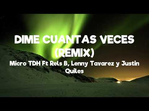 Micro TDH Ft. Rels B, Lenny Tavarez Y Justin Quiles - Dime Cuántas Veces (Remix)/ (Lyrics/Letra)